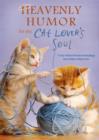 Image for Heavenly Humor for the Cat Lover&#39;s Soul: 75 Fur-Filled Inspirational Readings
