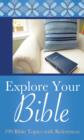 Image for Explore Your Bible: 199 Bible Topics with References