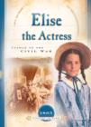 Image for Elise the Actress: Climax of the Civil War