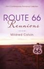 Image for Route 66 reunions: 3-in-1 contemporary romance collection