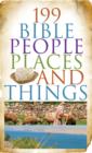 Image for 199 Bible People, Places, and Things