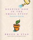Image for Keeping God in the small stuff: devotions for everyday