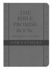 Image for The Bible promise book: inspiration from God&#39;s Word for fathers.