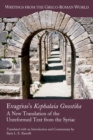 Image for Evagrius&#39;s Kephalaia Gnostika : A New Translation of the Unreformed Text from the Syriac