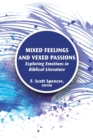 Image for Mixed Feelings and Vexed Passions : Exploring Emotions in Biblical Literature