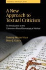 Image for A New Approach to Textual Criticism : An Introduction to the Coherence-Based Genealogical Method