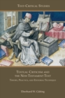 Image for Textual Criticism and the New Testament Text : Theory, Practice, and Editorial Technique