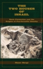 Image for The Two Houses of Israel : State Formation and the Origins of Pan-Israelite Identity