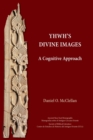 Image for YHWH&#39;s Divine Images : A Cognitive Approach