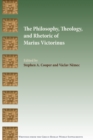Image for The Philosophy, Theology, and Rhetoric of Marius Victorinus