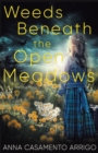 Image for Weeds Beneath the Open Meadows