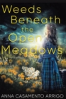 Image for Weeds Beneath The Open Meadows