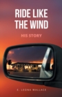 Image for Ride Like the Wind-His Story