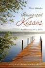 Image for Immortal Kisses Confessions of a Poet