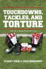 Image for Touchdowns, Tackles, and Torture