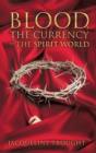 Image for Blood, the Currency of the Spirit World