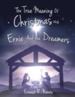 Image for The True Meaning of Christmas with Ernie and the Dreamer