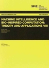 Image for Machine Intelligence and Bio-inspired Computation: Theory and Applications VIII