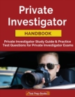 Image for Private Investigator Handbook : Private Investigator Study Guide &amp; Practice Test Questions for Private Investigator Exams
