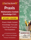 Image for Praxis Mathematics Content Knowledge 5161 Study Guide : Praxis II Math Content Knowledge Test 5161 Test Prep &amp; Practice Test Questions