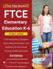 Image for FTCE Elementary Education K-6 Study Guide : FTCE Elementary Education Exam Prep and Practice Test Questions for the Florida Teacher Certification Exam [3rd Edition]
