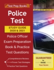 Image for Police Test Study Guide 2020 and 2021 : Police Officer Exam Preparation Book and Practice Test Questions