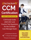 Image for CCM Certification Study Guide 2020 and 2021 : CCM Study Guide 2020-2021 and Practice Test Questions for the Certified Case Manager Exam [Includes Detailed Answer Explanations]