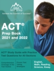 Image for ACT Prep Book 2021 and 2022 : ACT Study Guide with Practice Test Questions for All Sections [English, Math, Reading, Science, Essay]