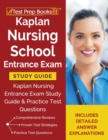 Image for Kaplan Nursing School Entrance Exam Study Guide : Kaplan Nursing Entrance Exam Study Guide &amp; Practice Test Questions [Includes Detailed Answer Explanations]