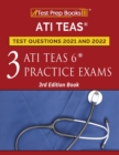 Image for ATI TEAS Test Prep Questions 2021 and 2022 : Three ATI TEAS 6 Practice Tests [3rd Edition Book]