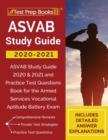 Image for ASVAB Study Guide 2020-2021 : ASVAB Study Guide 2020 &amp; 2021 and Practice Test Questions Book for the Armed Services Vocational Aptitude Battery Exam [Includes Detailed Answer Explanations]