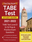 Image for TABE Test Study Guide 2021-2022 : TABE Test Level D 11/12 Study Guide and Practice Exam Questions [Book Includes Detailed Answer Explanations]