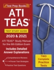 Image for ATI TEAS Test Study Guide 2020 and 2021 : ATI TEAS Study Manual with 2 Complete Practice Tests for the 6th Edition Exam [Includes Detailed Answer Explanations]