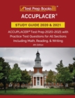 Image for ACCUPLACER Study Guide 2020 and 2021 : ACCUPLACER Test Prep 2020-2021 with Practice Test Questions for All Sections Including Math, Reading, and Writing [4th Edition]