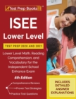 Image for ISEE Lower Level Test Prep 2020 and 2021 : Lower Level Math, Reading Comprehension, and Vocabulary for the Independent School Entrance Exam [4th Edition]