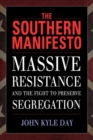 Image for The Southern Manifesto : Massive Resistance and the Fight to Preserve Segregation