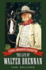 Image for A Real American Character : The Life of Walter Brennan