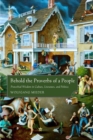 Image for Behold the Proverbs of a People : Proverbial Wisdom in Culture, Literature, and Politics