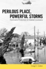 Image for Perilous Place, Powerful Storms : Hurricane Protection in Coastal Louisiana