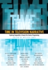 Image for Time in television narrative  : exploring temporality in twenty-first century programming