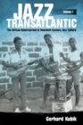 Image for Jazz transatlanticVolume 1,: The African undercurrent in twentieth-century jazz culture