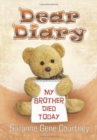 Image for Dear Diary : My Brother Died Today