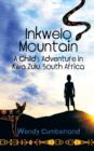 Image for Inkwelo Mountain : A Child&#39;s Adventure in Kwa Zulu, South Africa