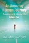 Image for An Amazing Human Journey : Remembering from the Subconscious Mind, Volume Two