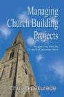 Image for Managing Church Building Projects : Perspectives from My 25 Years of Volunteer Work