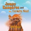 Image for Jumpy Kangaroo and the Termite Nest