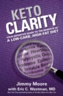 Image for Keto clarity  : your definitive guide to the benefits of a low-carb, high-fat diet