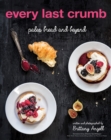 Image for Every Last Crumb : Paleo Bread and Beyond