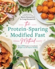 Image for The protein-sparing modified fast method  : over 100 recipes to accelerate weight loss &amp; improve healing