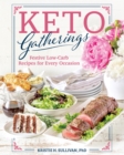 Image for Keto gatherings  : festive low-carb recipes for every occassion